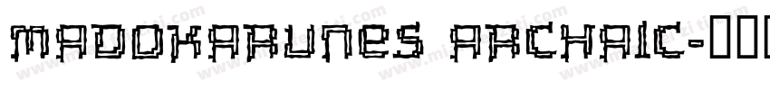Madokarunes Archaic字体转换